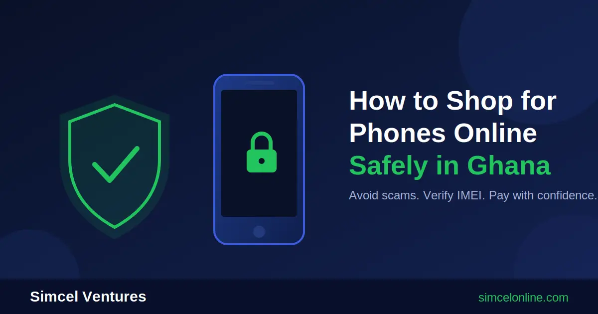 How to Shop for Phones Online Safely in Ghana