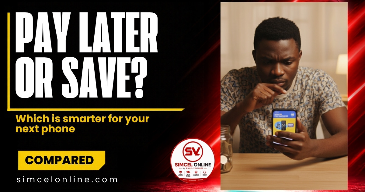 Pay later or save? Which is smarter for your next phone