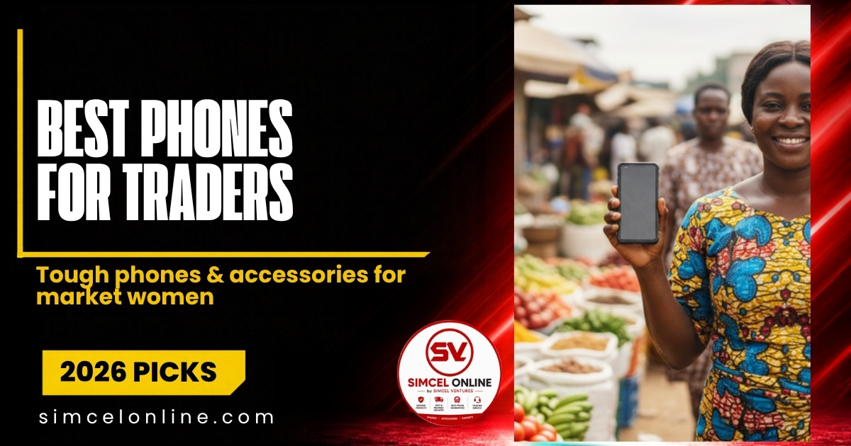 Best phones and accessories for market women and traders in Ghana - Simcel Online